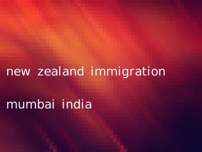 new zealand immigration mumbai india