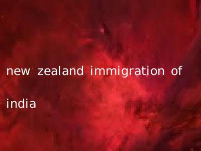 new zealand immigration of india