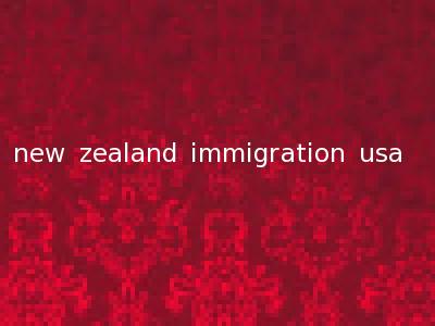 new zealand immigration usa