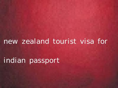 new zealand tourist visa for indian passport