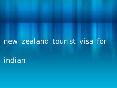 new zealand tourist visa for indian