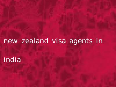new zealand visa agents in india