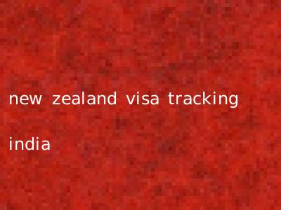 new zealand visa tracking india