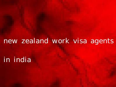 new zealand work visa agents in india
