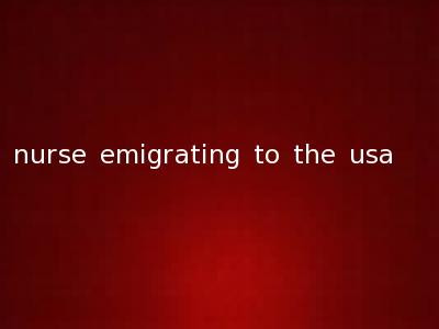 nurse emigrating to the usa
