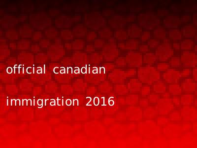 official canadian immigration 2016