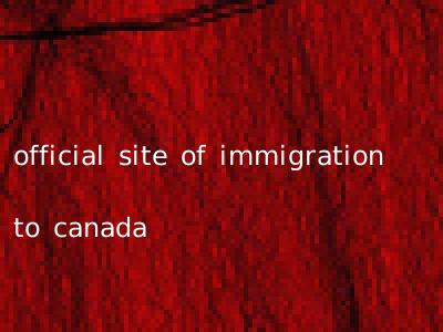 official site of immigration to canada
