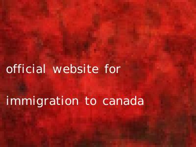 official website for immigration to canada