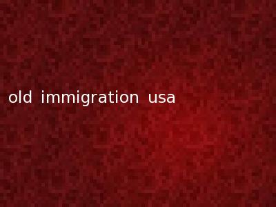 old immigration usa