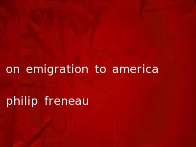 on emigration to america philip freneau