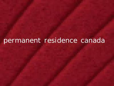 permanent residence canada