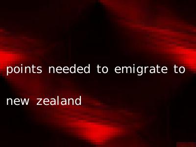 points needed to emigrate to new zealand