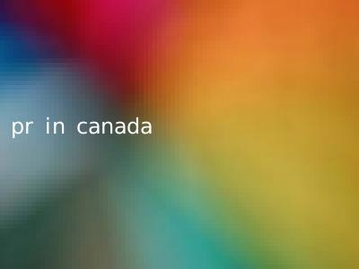 pr in canada