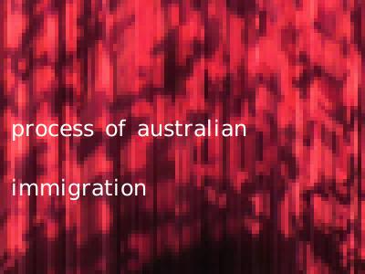 process of australian immigration