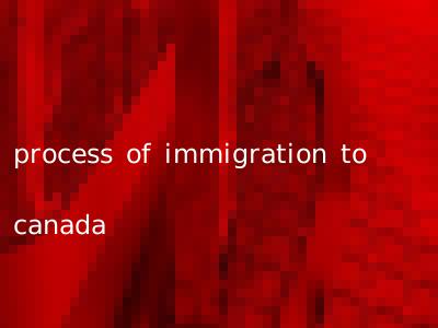 process of immigration to canada