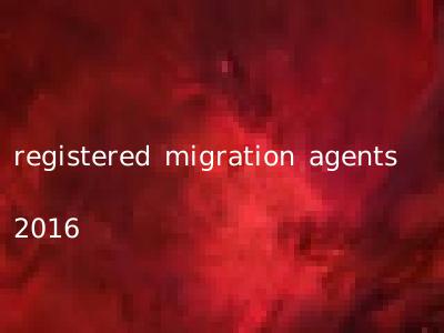 registered migration agents 2016