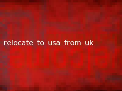 relocate to usa from uk