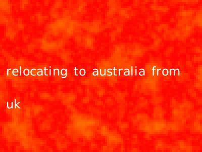 relocating to australia from uk