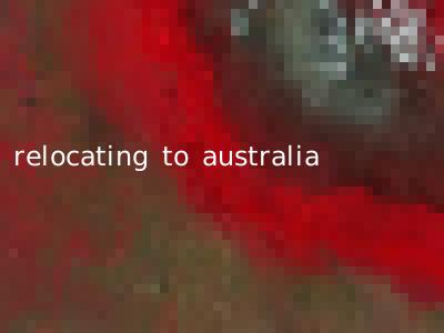 relocating to australia