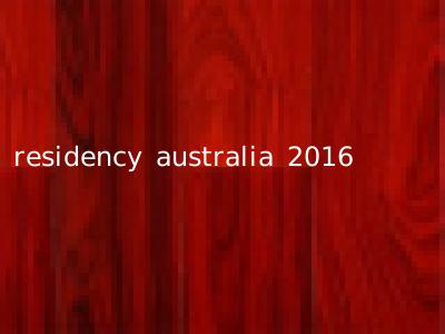 residency australia 2016