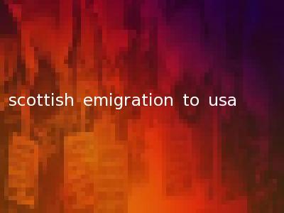 scottish emigration to usa