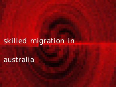 skilled migration in australia