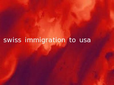 swiss immigration to usa