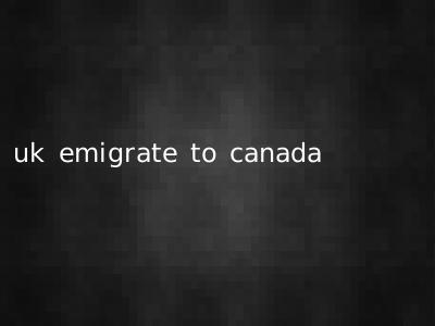 uk emigrate to canada