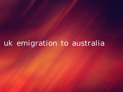 uk emigration to australia