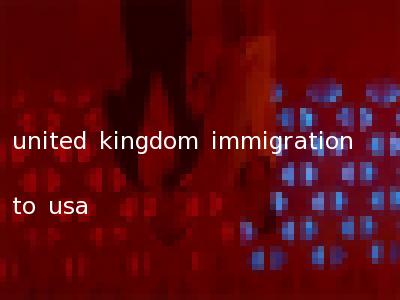 united kingdom immigration to usa