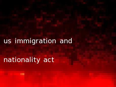 us immigration and nationality act
