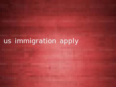 us immigration apply