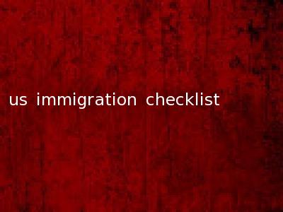 us immigration checklist