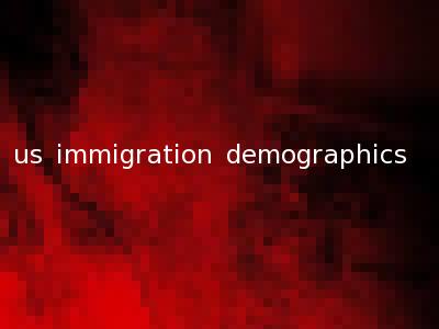 us immigration demographics