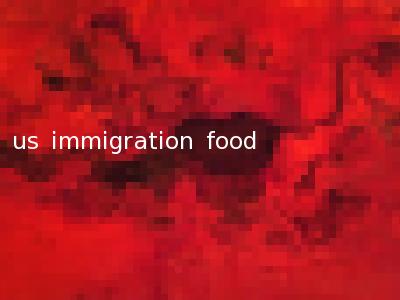 us immigration food