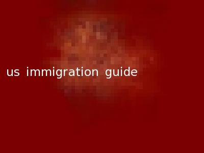 us immigration guide