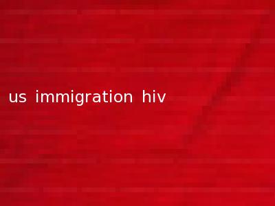 us immigration hiv