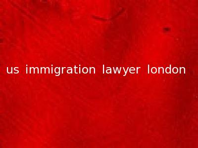 us immigration lawyer london