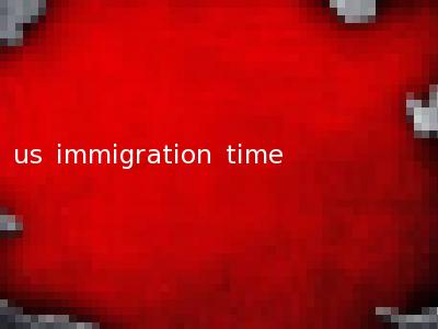 us immigration time