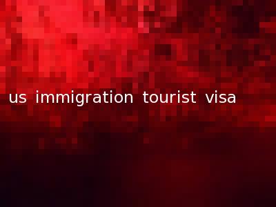 us immigration tourist visa