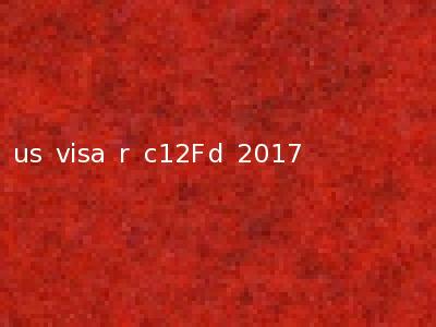 us visa r c12Fd 2017