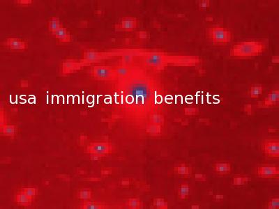 usa immigration benefits