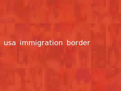 usa immigration border
