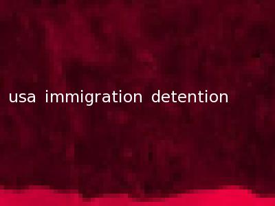 usa immigration detention
