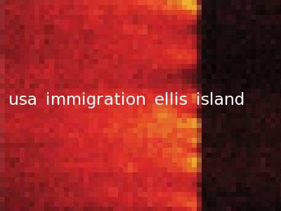 usa immigration ellis island