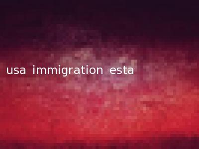 usa immigration esta