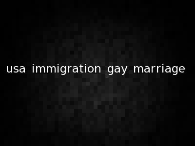 usa immigration gay marriage