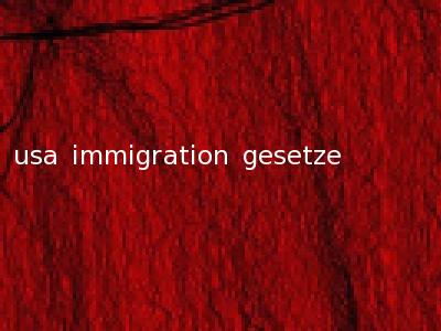 usa immigration gesetze