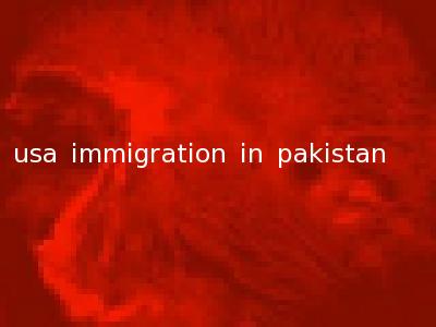 usa immigration in pakistan