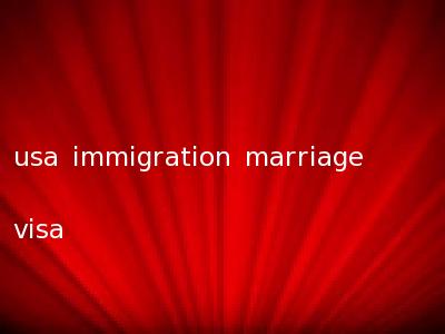 usa immigration marriage visa
